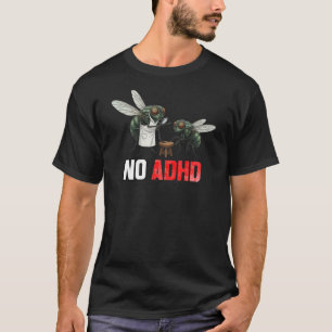 T-shirt Blague de mouche drôle SANS TDAH - Neurodiversité 