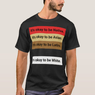 T-shirt Blague de papa C'est Ok d'être latino amérindien a