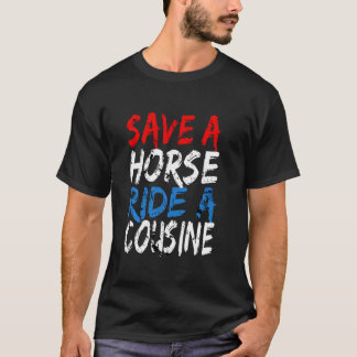 T-shirt Blague de plouc : Sauve un cheval, monte un cousin
