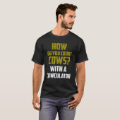 T-shirt Blague de vache Comment comptez-vous les vaches av (Devant entier)
