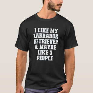 T-shirt Blague Papa j'aime mon Labrador Retriever et peut