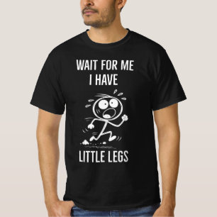 T-shirt Blagues sur les jambes mèmes attendez-moi j'ai des