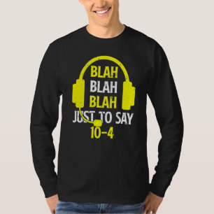 T-shirt Blah Blah Blah Juste Pour Dire 10 4 911 Dispatcher