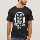 T-shirt Blah Blah Blah Juste Pour Dire 10 4 911 Dispatcher (Devant)