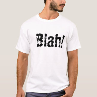 T-shirt Blah ! Chemise des textes