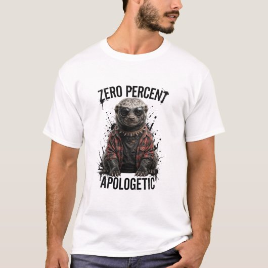 T-shirt Blaireau Drôle Zéro Pour Cent d'Excuses (Devant)