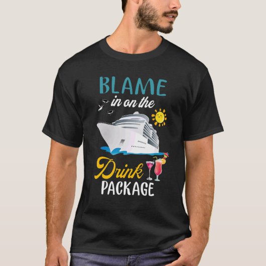 T-shirt Blame In On The Drink Package Love Cruise (Devant)