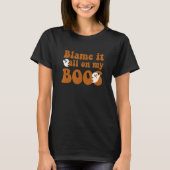 T-shirt Blame It All On My Boos (Devant)