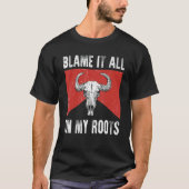T-shirt Blame It All on My Roots  Outlaws Music Bull Skull (Devant)