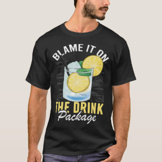 T-shirt Blame It On The Drink Package Cruise Vacation Cru