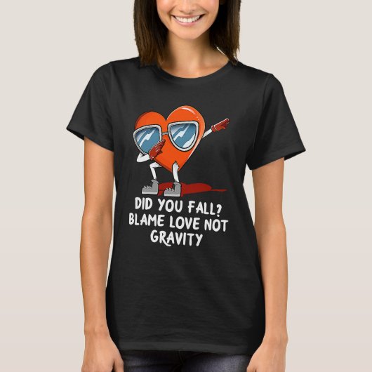 T-shirt Blame Love Not Gravity Valentines Day Humor (Devant)