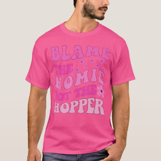 T-shirt Blamehe Homie Nothe Hopper Citation amis Y2K