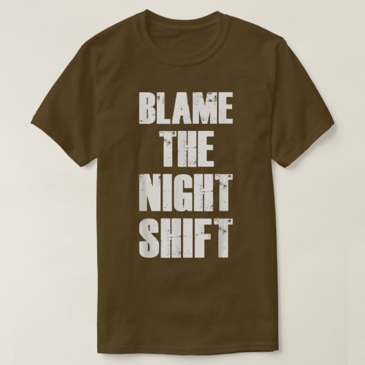 T-shirt Blâmer La Nuit Shift Infirmière Appréciation Motiv (Design devant)