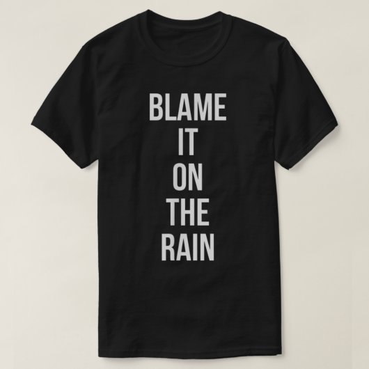 T-shirt Blâmer La Pluie (Design devant)