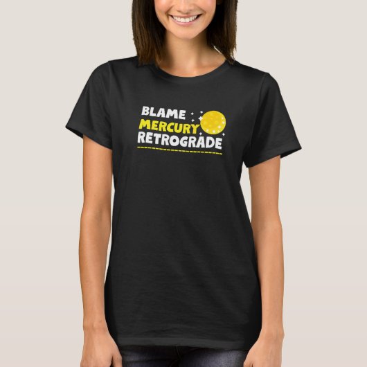 T-shirt Blâmer Mercure Rétrograde (Devant)