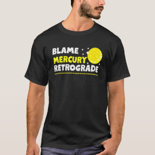 T-shirt Blâmer Mercury Retrograde 1