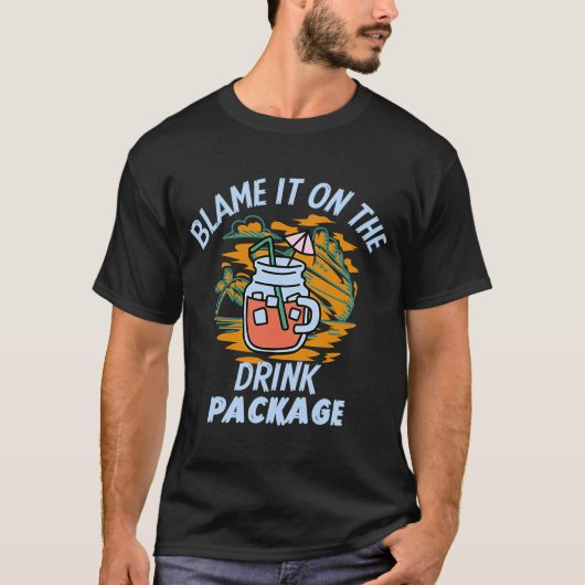 T-shirt Blâmer Sur Le Forfait Boisson Croisière Vacances (Devant)