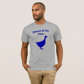 T-shirt Blâmez-le sur l'oie (Devant entier)