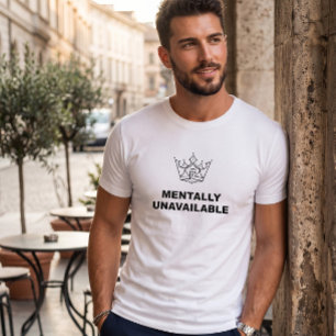 T-Shirt Blanc Couronne Mentalement Indisponible