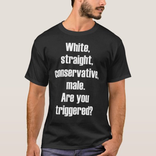T-shirt Blanc droite conservateur mâle vous avez déclenché (Devant)