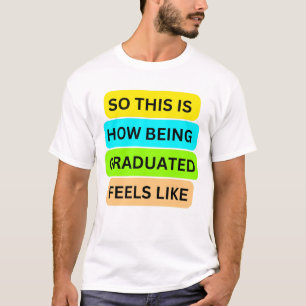 T-shirt blanc SO_This_IS_HOW_BEING_GRADUATED_FEEL