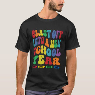 T-shirt Blast Off Into A New School Year Back To School