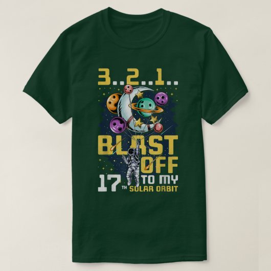 T-shirt Blast Off To My 17th Solar Orbit, 17th Birthday As (Design devant)