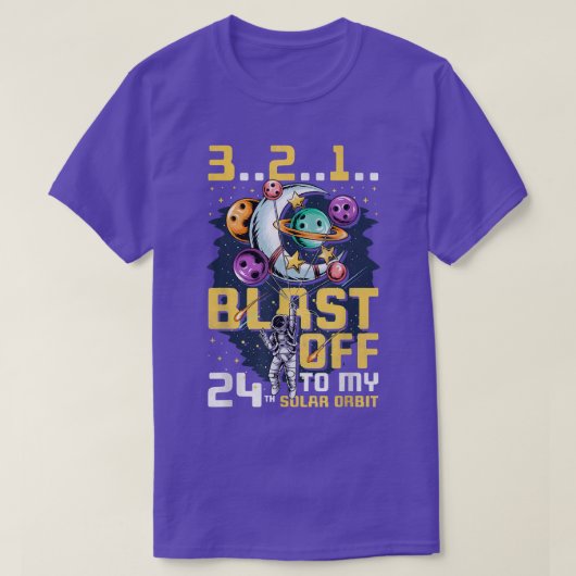 T-shirt Blast Off To My 24th Solar Orbit, 24th Birthday As (Design devant)