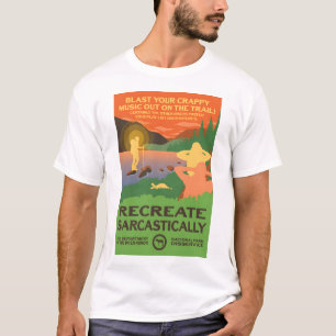 T-shirt Blast Your Crappy Music Out on Trail! - Recrea