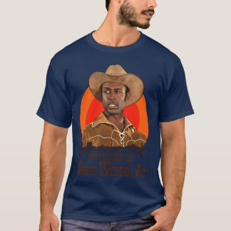 T-shirt Blazing Saddles Sheriff Bart Où sont les femmes bl