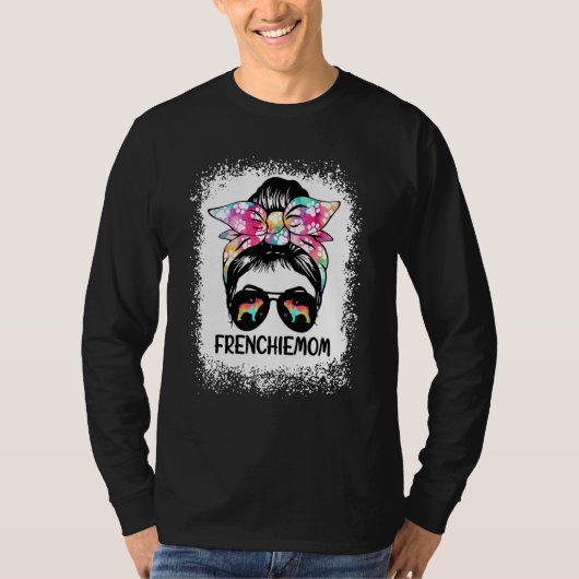 T-shirt Bleached Frenchie Maman Messy Bun Cheveux Chien co (Devant)