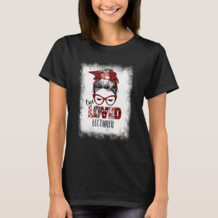 T-shirt Bleached Messy Bun One Loved Lecturer Valentine