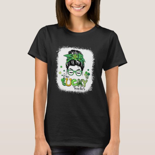 T-shirt Bleached One Lucky Teacher Messy Bun St patrick D (Devant)