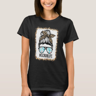 T-shirt Bleached Scrub Life Messy Bun Nurse Life Healthcar