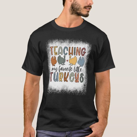 T-shirt Bleached Teaching My Little Turkeys Teacher Thanks (Devant)