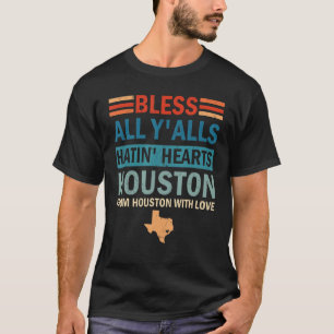 T-shirt Bless All Y'alls Hatin' Hearts Houston With Love v