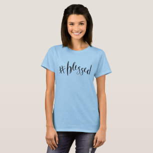 T-shirt #blessed