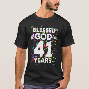 T-shirt Blessed By God For 41 Years  Happy 41st Birthday