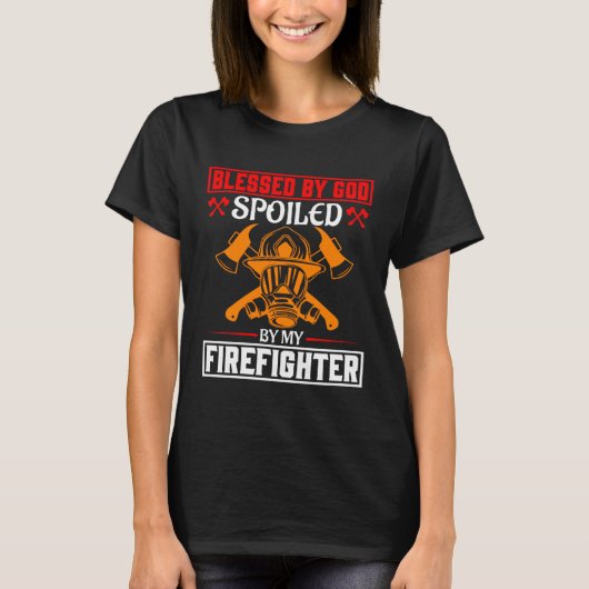 T-shirt Blessed By God Spoiled By My Firefighter Girlfrien (Devant)