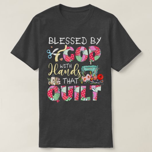 T-shirt Blessed By God With Hands That Quilt (Design devant)