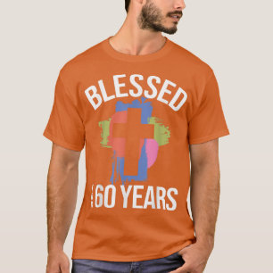T-shirt Blessed For 60 Years I 60th Birthday Church God Je