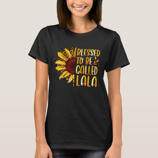 T-shirt Blessed To Be Called Lala Cute Sunflower Mothers D (Devant)
