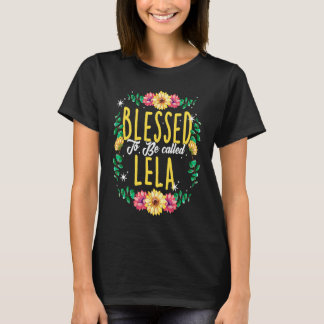 T-shirt Blessed To Be Called Lela Flowers Grandma Mothers 