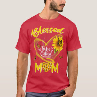 T-shirt Blessed To Be Called Mom Cute Sunflower Mothers Da