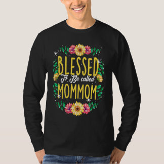 T-shirt Blessed To Be Called Mommom Flowers Grandma Mother