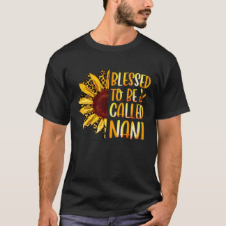 T-shirt Blessed To Be Called Nani Cute Sunflower Mothers D