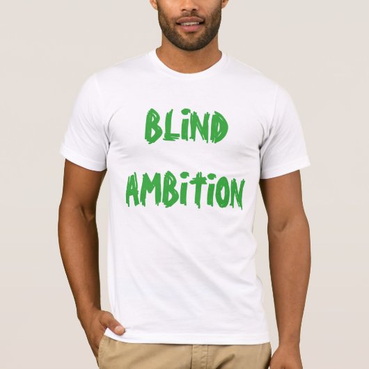 T-shirt "Blind Ambition" (Voorkant)