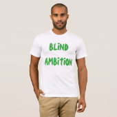 T-shirt "Blind Ambition" (Voorkant volledig)