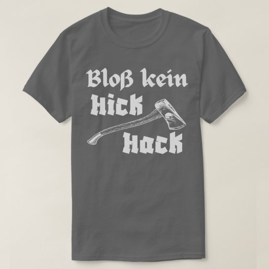 T-shirt Blo Kein Hickhack Holzhacker Axt Holzfller (Design devant)