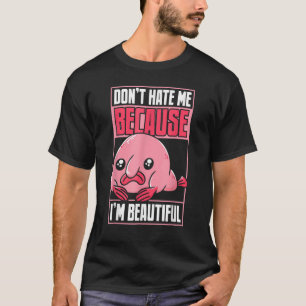 T-shirt Blobfish Funny Ne me déteste pas parce que je suis